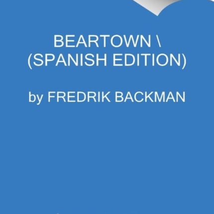 Beartown \ (Spanish Edition)