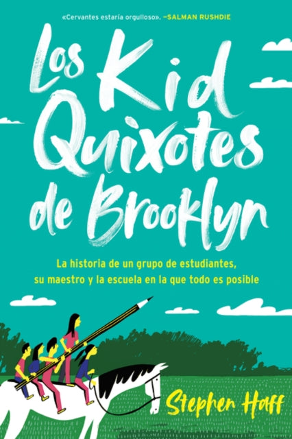 Kid Quixotes \ Los Kid Quixotes de Brooklyn (Spanish Edition): La Historia de Un Grupo de Estudiantes, Su Maestro Y La Escuela En La Que Todo Es Posible