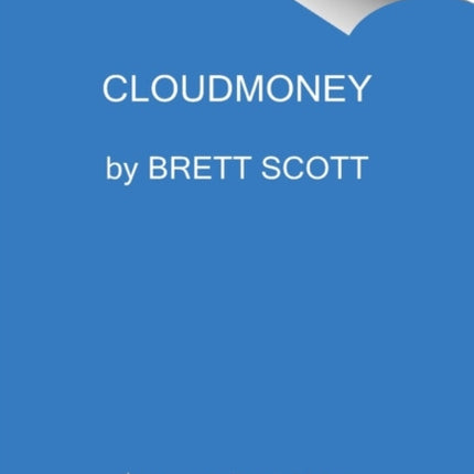 Cloudmoney: Cash, Cards, Crypto, and the War for Our Wallets