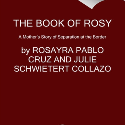 The Book of Rosy: A Mother's Story of Separation at the Border