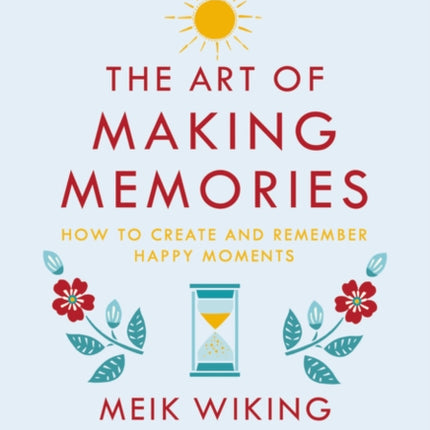 The Art of Making Memories