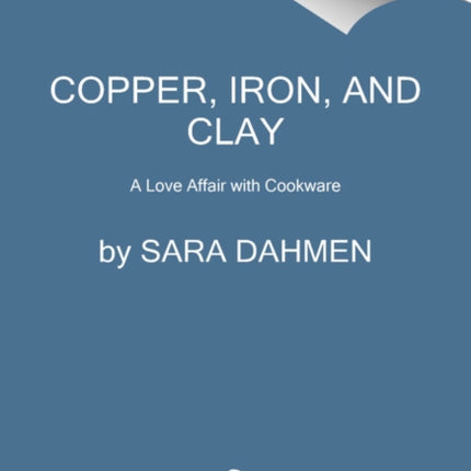 Copper, Iron, and Clay: A Smith's Journey