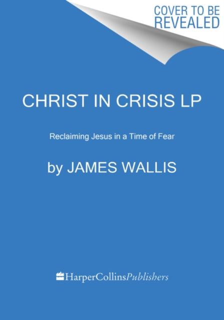 Christ in Crisis: Why We Need to Reclaim Jesus [Large Print]