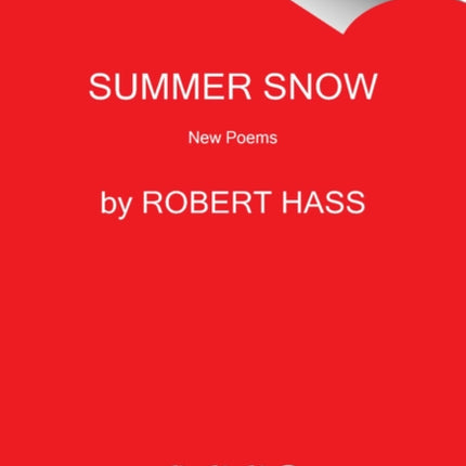 Summer Snow: New Poems