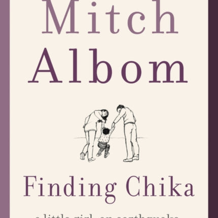 Finding Chika: A Little Girl, an Earthquake, and the Making of a Family