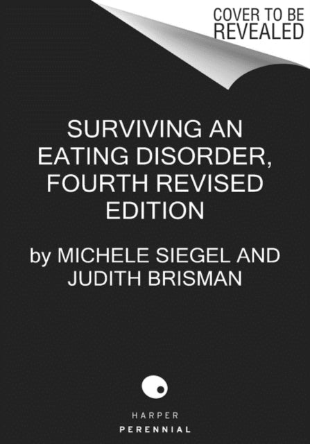 Surviving an Eating Disorder [Fourth Revised Edition]: Strategies for Family and Friends