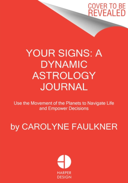 Your Signs: An Empowering Astrology Guide for 2020: Use the Movement of the Planets to Navigate Life and Inform Decisions