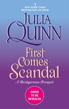 First Comes Scandal: A Bridgertons Prequel