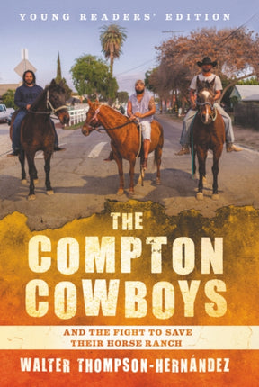 The Compton Cowboys: Young Readers’ Edition: And the Fight to Save Their Horse Ranch