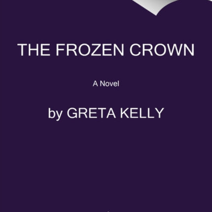 The Frozen Crown: A Novel