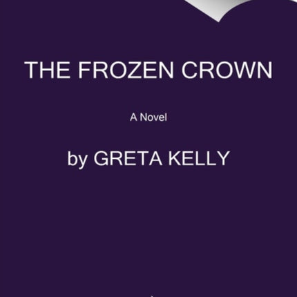 The Frozen Crown: A Novel