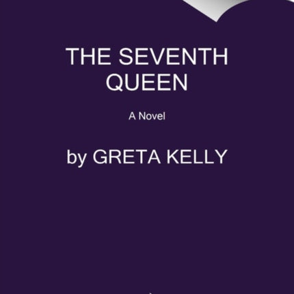 The Seventh Queen: A Novel