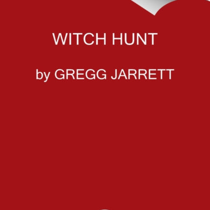 Witch Hunt: The Story of the Greatest Mass Delusion in American Political History