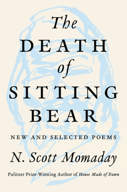 The Death Of Sitting Bear: New And Selected Poems