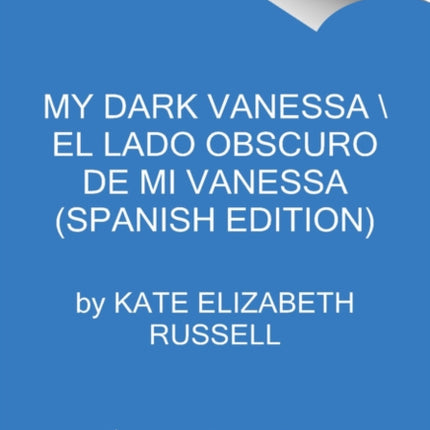 My Dark Vanessa \ Mi Sombría Vanessa (Spanish Edition)