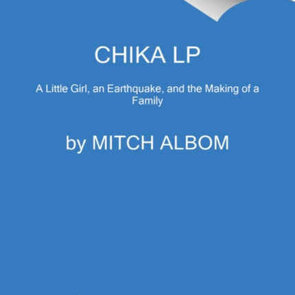 Finding Chika: A Little Girl, an Earthquake, and the Making of a Family