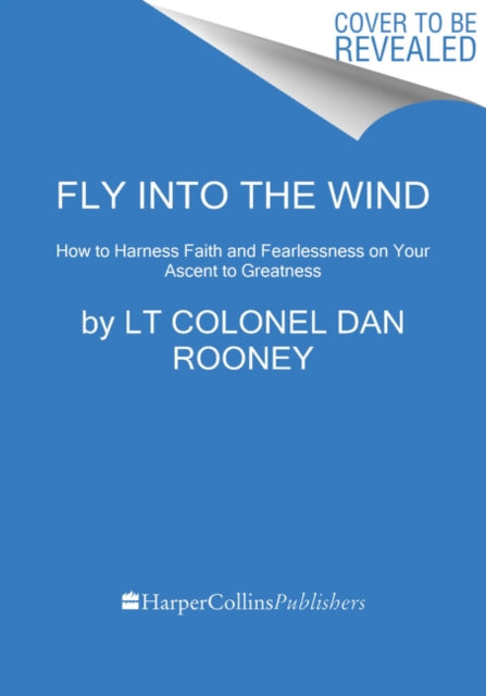 Fly Into the Wind How to Harness Faith and