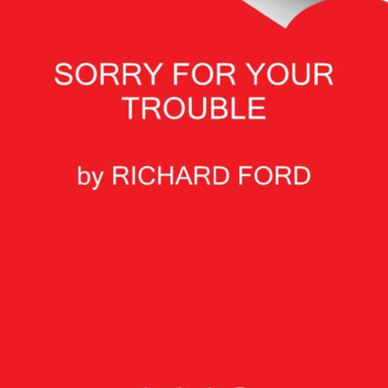 Sorry for Your Trouble: Stories