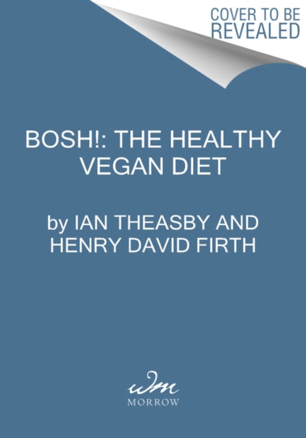 Bosh!: Healthy Vegan