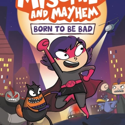 Mischief and Mayhem #1: Born to Be Bad