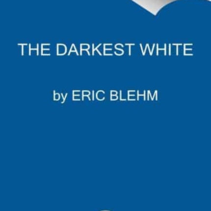 The Darkest White