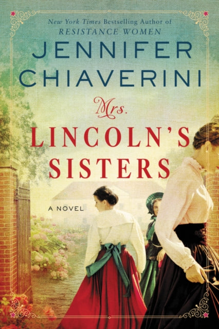 Mrs. Lincoln's Sisters: A Novel