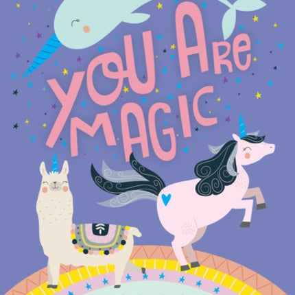 You Are Magic: A Guided Journal to Unlock the Power of Your Inner Unicorn, Llamacorn, and Narwhal