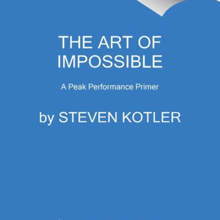 The Art of Impossible: A Peak Performance Primer