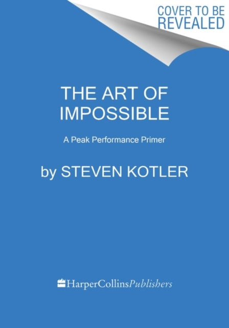 The Art of Impossible: A Peak Performance Primer