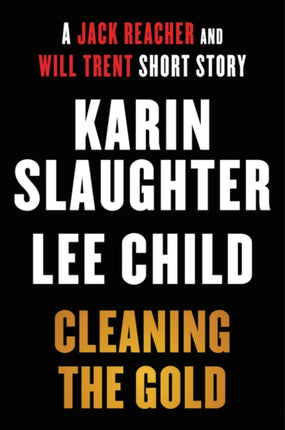 Cleaning the Gold: A Jack Reacher and Will Trent Short Story