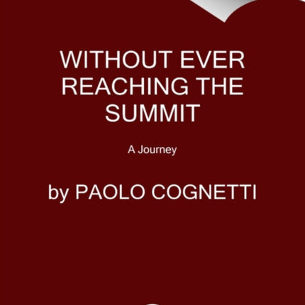 Without Ever Reaching the Summit: A Journey