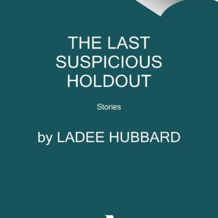 The Last Suspicious Holdout: Stories