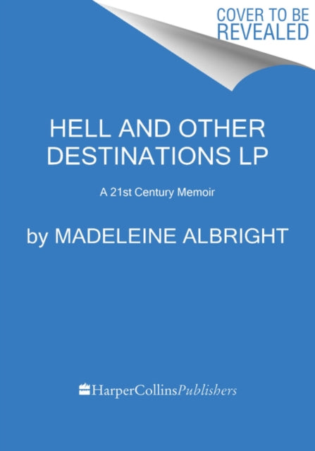 Hell and Other Destinations: A 21st Century Memoir [Large Print]