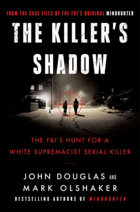 The Killer's Shadow: The FBI's Hunt for a White Supremacist Serial Killer