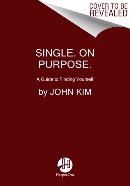 Single On Purpose: Redefine Everything. Find Yourself First.