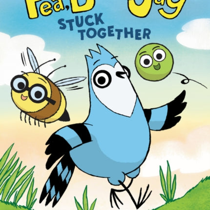 Pea, Bee, & Jay #1: Stuck Together