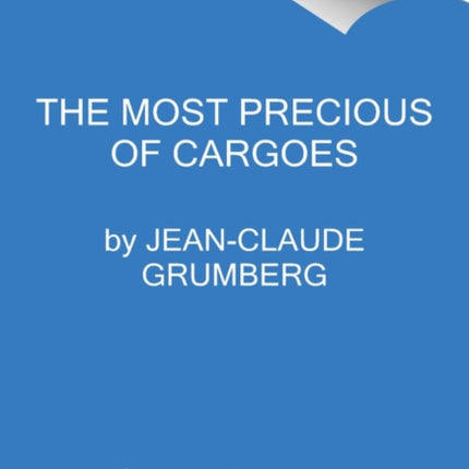 The Most Precious of Cargoes: A Tale