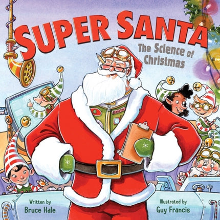 Super Santa: The Science of Christmas: A Christmas Holiday Book for Kids