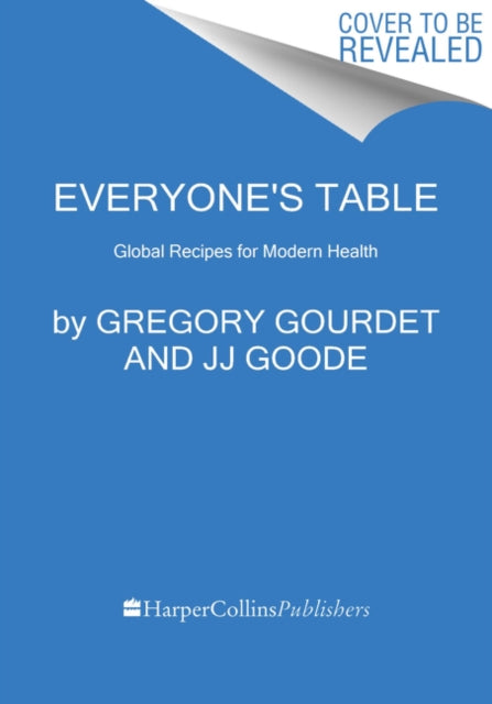 Everyone's Table: Global Recipes for Modern Health: A James Beard Award Winner