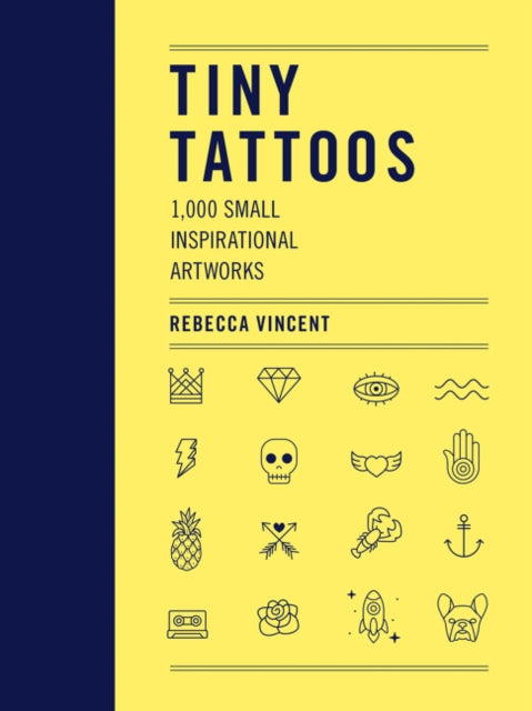 Tiny Tattoos: 1,000 Small Inspirational Artworks