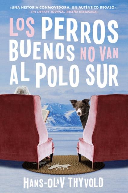 Good Dogs Don't Make It to the South Pole \ Los Perros Buenos No Llegan Al Polo: (Spanish Edition)