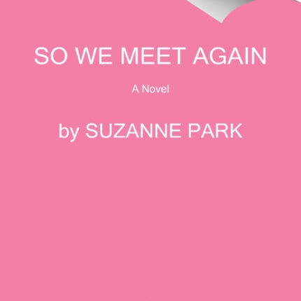 So We Meet Again: A Novel