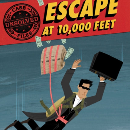 Unsolved Case Files: Escape at 10,000 Feet: D.B. Cooper and the Missing Money