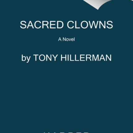 Sacred Clowns: A Leaphorn and Chee Novel