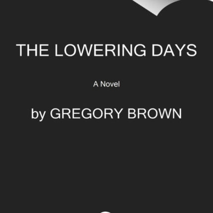 The Lowering Days: A Novel