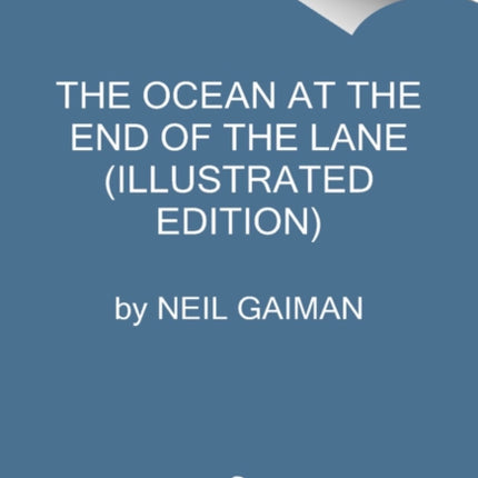 The Ocean at the End of the Lane (Illustrated Edition)