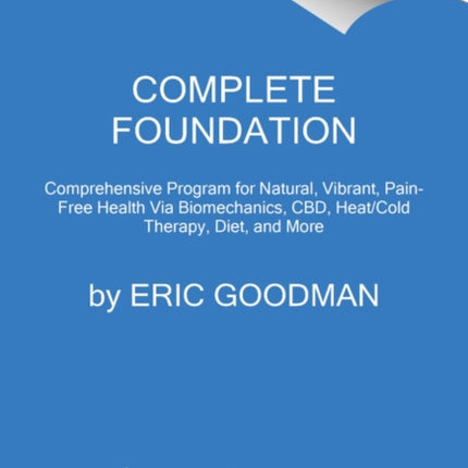 Foundations of Health: Harnessing the Restorative Power of Movement, Heat, Breath, and the Endocannabinoid System to Heal Pain and Actively Adapt for a Healthy Life