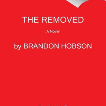 The Removed: A Novel