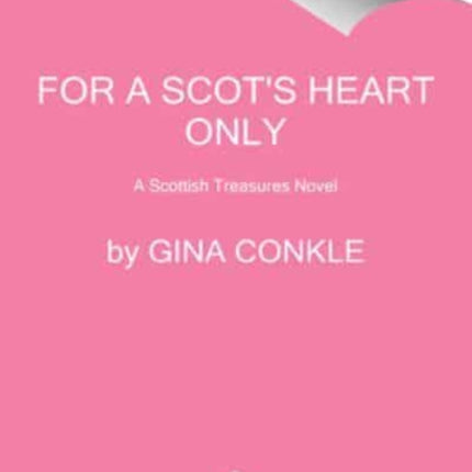For a Scots Heart Only A Scottish Treasures Novel