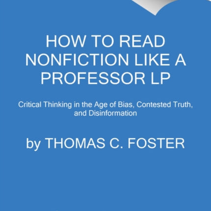 How to Read Nonfiction Like a Professor: A Smart, Irreverent Guide to Biography, History, Journalism, Blogs, and Everything in Between [Large